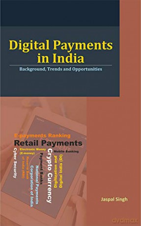 Digital Payments in India: Background, Trends and Opportunities - Jaspal Singh [KSIĄŻKA]