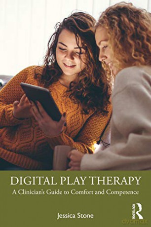 Digital Play Therapy: A Clinician's Guide to Comfort and Competence - Jessica Stone [KSIĄŻKA]