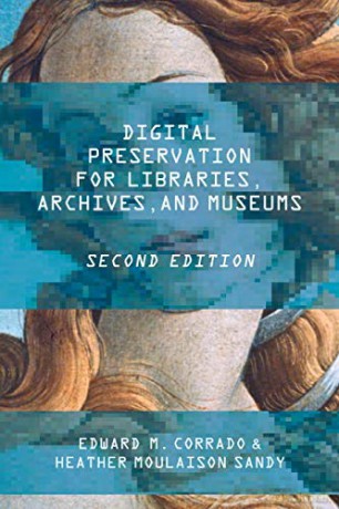 Digital Preservation for Libraries, Archives, and Museums [KSIĄŻKA]