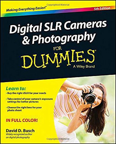 Digital SLR Cameras and Photography For Dummies - David D. Busch [KSIĄŻKA]