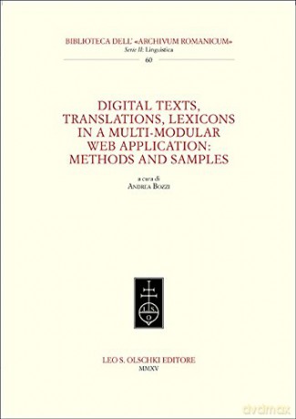 Digital Texts, Translations, Lexicons in a Multi-Modular Web Application: Methods ans Samples - Andrea Bozzi [KSIĄŻKA]