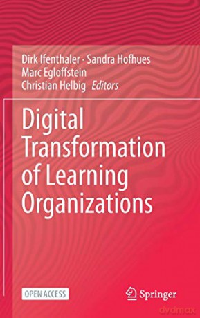 Digital Transformation of Learning Organizations - Dirk Ifenthaler [KSIĄŻKA]