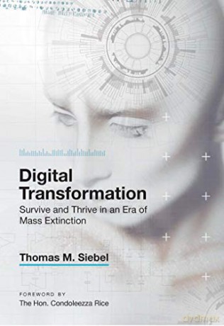 Digital Transformation: Survive and Thrive in an Era of Mass Extinction - Thomas M. Siebel [KSIĄŻKA]