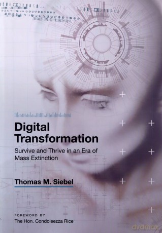 Digital Transformation: Survive and Thrive in an Era of Mass Extinction - Thomas M. Siebel [KSIĄŻKA]
