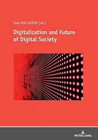Digitalization and Future of Digital Society - Suat Kolukirik [KSIĄŻKA]