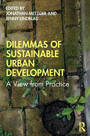 Dilemmas of Sustainable Urban Development: A View from Practice - Jonathan Metzger [KSIĄŻKA]