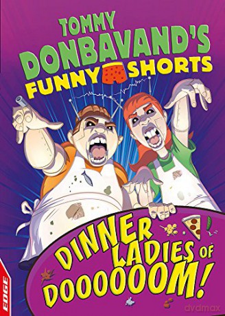 Dinner Ladies of Doooooom! (EDGE: Tommy Donbavand's Funny Shorts) - Tommy Donbavand [KSIĄŻKA]