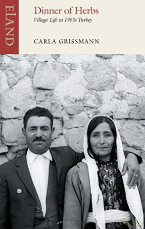 Dinner of Herbs: Village Life in 1960s Turkey - Carla Grissman [KSIĄŻKA]