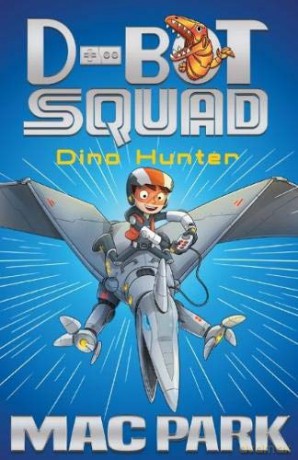 Dino Hunter: D-Bot Squad 1 - Mac Park [KSIĄŻKA]