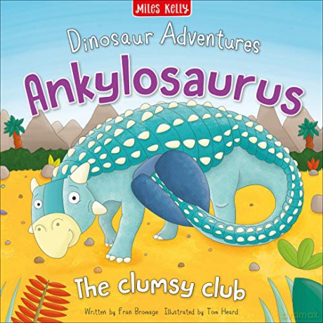 Dinosaur Adventures: Ankylosaurus - The clumsy club - Fran Bromage [KSIĄŻKA]
