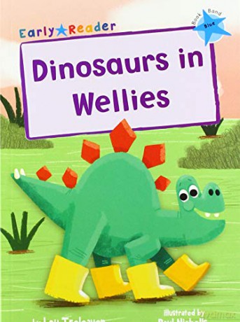Dinosaurs in Wellies: (Blue Early Reader) - Lou Treleaven [KSIĄŻKA]