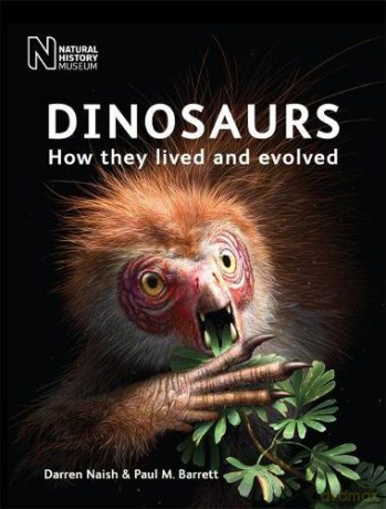 Dinosaurs: How they lived and evolved - Darren Naish [KSIĄŻKA]