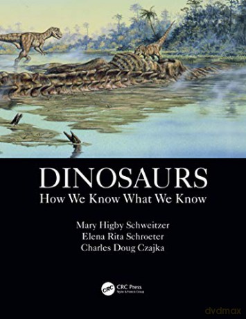 Dinosaurs: How We Know What We Know - Charles Doug Czajka [KSIĄŻKA]