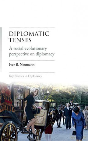 Diplomatic tenses: A social evolutionary perspective on diplomacy (Key Studies in Diplomacy) - Iver B. Neumann [KSIĄŻKA]