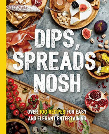 Dips, Spreads, Nosh: Over 100 Recipes for Easy and Elegant Entertainment (Art of Entertaining) - Kimberley Stevens [KSIĄŻKA]