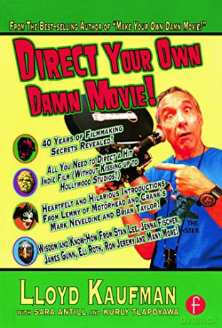 Direct Your Own Damn Movie! - Lloyd Kaufman [KSIĄŻKA]