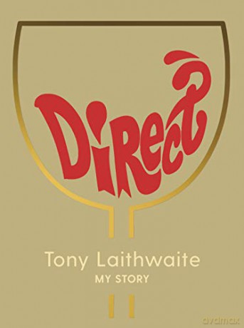 Direct: The Story of Laithwaites: Tony Laithwaite My Story - Tony Laithwaite [KSIĄŻKA]