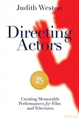 Directing Actors: 25th Anniversary Edition: Creating Memorable Performances for Film and Television - Judith Weston [KSIĄŻKA]