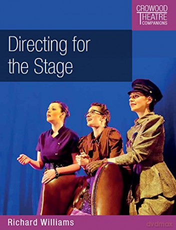 Directing for the Stage (Crowood Theatre Companions) - Richard Williams [KSIĄŻKA]