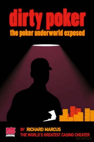 Dirty Poker: The Poker Underworld Exposed - Richard Marcus [KSIĄŻKA]