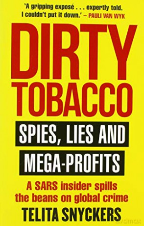 Dirty Tobacco: Spies, Lies and Mega-Profits - Telita Snyckers [KSIĄŻKA]