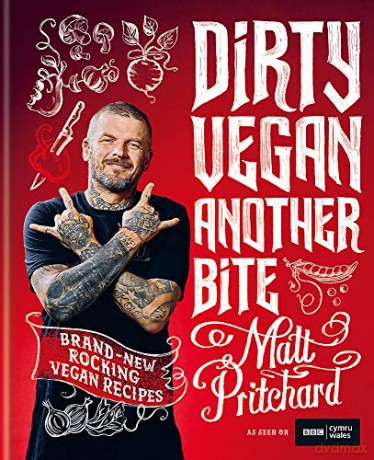 Dirty Vegan: Another Bite: The hotly-anticipated follow-up to the bestselling BBC tie-in Dirty Vegan - Matt Pritchard [KSIĄŻKA]