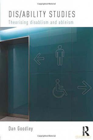 Dis/ability Studies: Theorising disablism and ableism - Dan Goodley [KSIĄŻKA]