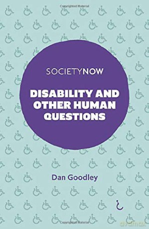 Disability and Other Human Questions (SocietyNow) - Dan Goodley [KSIĄŻKA]