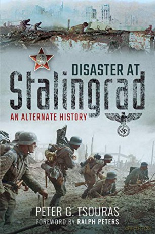Disaster at Stalingrad: An Alternate History - Peter G Tsouras [KSIĄŻKA]
