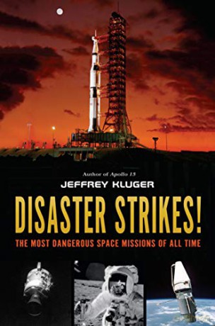 Disaster Strikes!: The Most Dangerous Space Missions of All Time - Jeffrey Kluger [KSIĄŻKA]