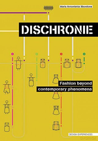 Dischronie: Fashion beyond contemporary phenomena (Design Experience) [KSIĄŻKA]