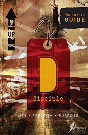 Disciple, Participant's Guide: Life. Freedom. Purpose. (Freedom in Christ Course) - Steve Goss [KSIĄŻKA]