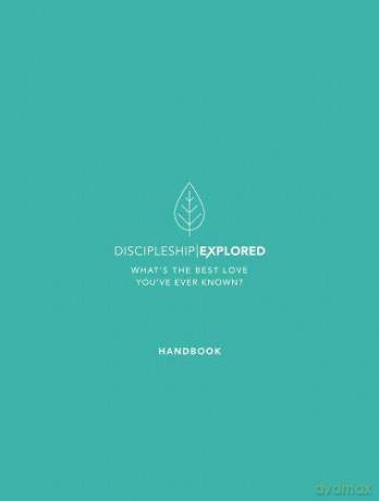 Discipleship Explored Handbook: What's the best love you've ever known - Barry Cooper [KSIĄŻKA]