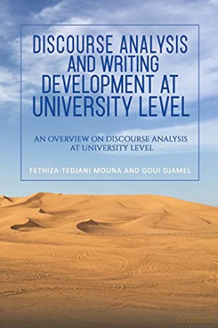 Discourse Analysis and Writing Development at University Level: An Overview on Discourse Analysis at University Level - Fethiza-Tedjani Mouna and Goui Djamel [KSIĄŻKA]