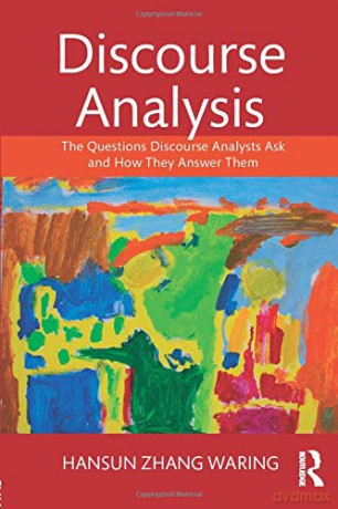 Discourse Analysis: The Questions Discourse Analysts Ask and How They Answer Them - Hansun Zhang Waring [KSIĄŻKA]