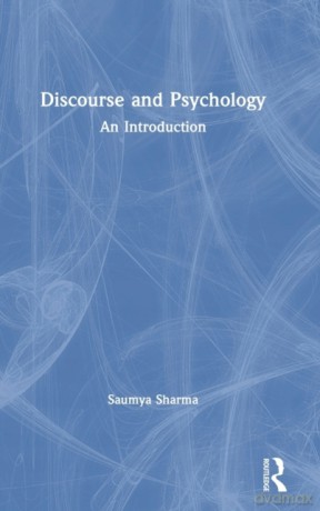 Discourse and Psychology: An Introduction - Saumya Sharma [KSIĄŻKA]