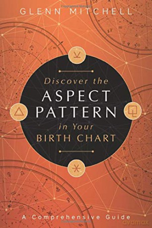 Discover the Aspect Pattern in Your Birth Chart: A Comprehensive Guide - Glenn Mitchell [KSIĄŻKA]