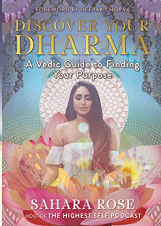 Discover Your Dharma: A Vedic Guide to Finding Your Purpose - Sahara Rose [KSIĄŻKA]