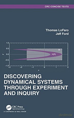 Discovering Dynamical Systems Through Experiment and Inquiry (Textbooks in Mathematics) - Jeff Ford [KSIĄŻKA]