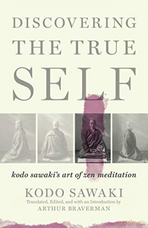 Discovering the True Self: Kodo Sawaki's Art of Zen Meditation - Kodo Sawaki [KSIĄŻKA]