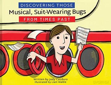 Discovering Those Musical, Suit Wearing Bugs From Times Past - Jody Cauduro [KSIĄŻKA]