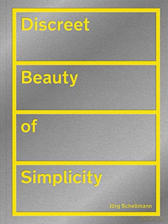 Discreet Beauty of Simplicity: Jörg Schellmann - Jörg Schellmann [KSIĄŻKA]