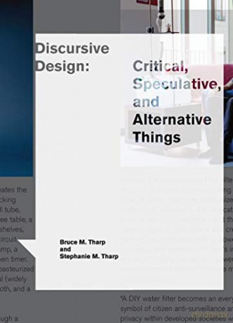 Discursive Design: Critical, Speculative, and Alternative Things (Design Thinking, Design Theory) - Bruce M. Tharp [KSIĄŻKA]