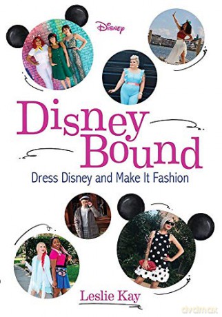 DisneyBound: Dress Disney and Make It Fashion - Leslie Kay [KSIĄŻKA]