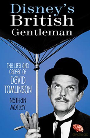 Disney's British Gentleman: The Life and Career of David Tomlinson - Nathan Morley [KSIĄŻKA]