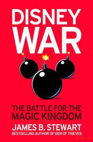 Disneywar: The Battle for the Magic Kingdom - James B. Stewart [KSIĄŻKA]