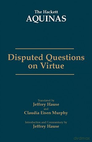Disputed Questions on Virtue (Hackett Aquinas) - Thomas Aquinas [KSIĄŻKA]