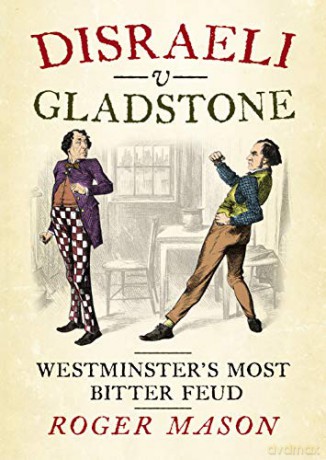 Disraeli v Gladstone: Westminster's Most Bitter Feud - Roger Mason [KSIĄŻKA]