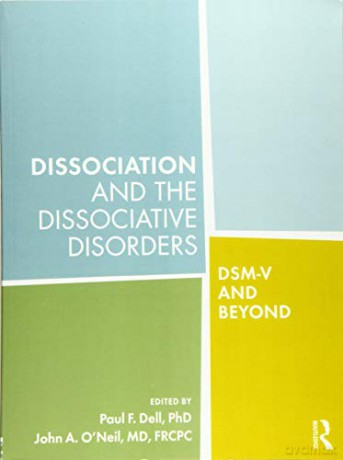Dissociation and the Dissociative Disorders: DSM-V and Beyond - Dell Paul F. [KSIĄŻKA]
