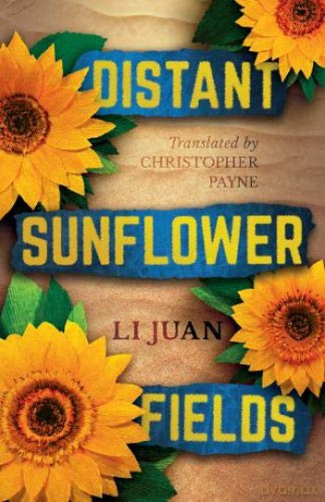 Distant Sunflower Fields - Li Juan and translated by Christopher Payne [KSIĄŻKA]